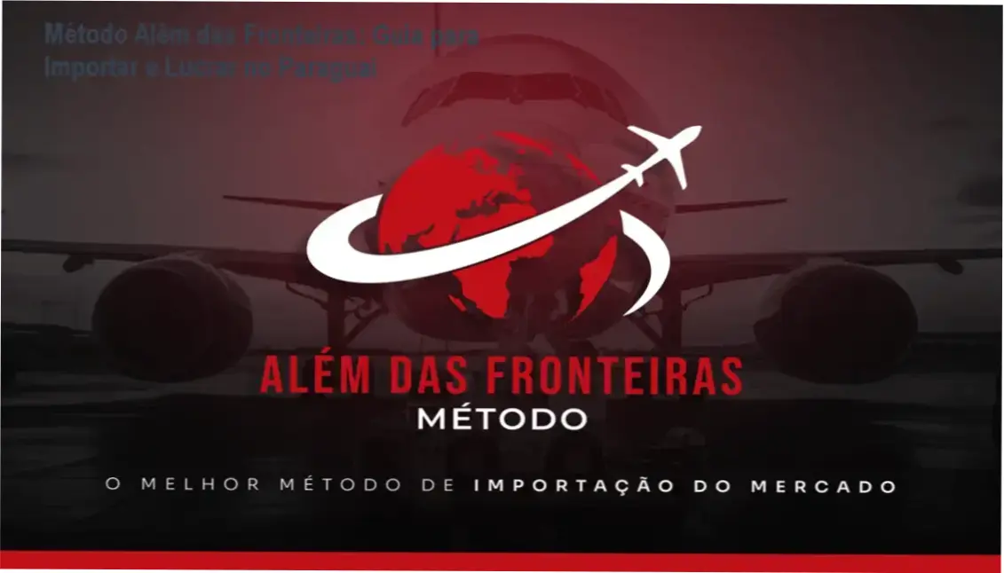 Fluxo de importação segura do Paraguai utilizando o Método Além das Fronteiras