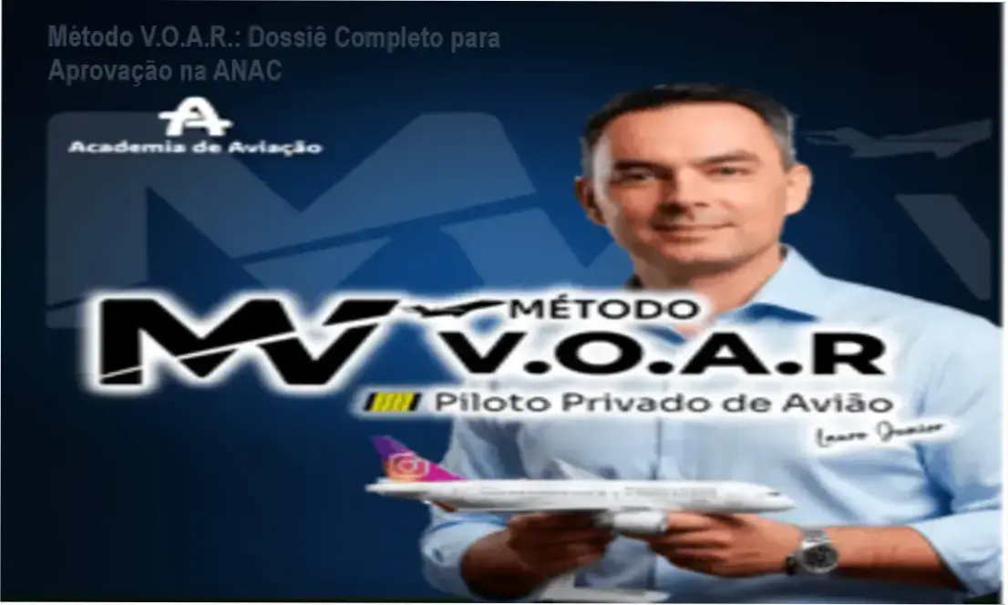 Método V.O.A.R.: Dossiê Completo para Aprovação na ANAC 1 https://ondeaprender.com.br/metodo-voar-lauro-junior-analise-tecnica/ Plataforma do Método V.O.A.R. de Lauro Junior para estudo de Piloto Privado ANAC