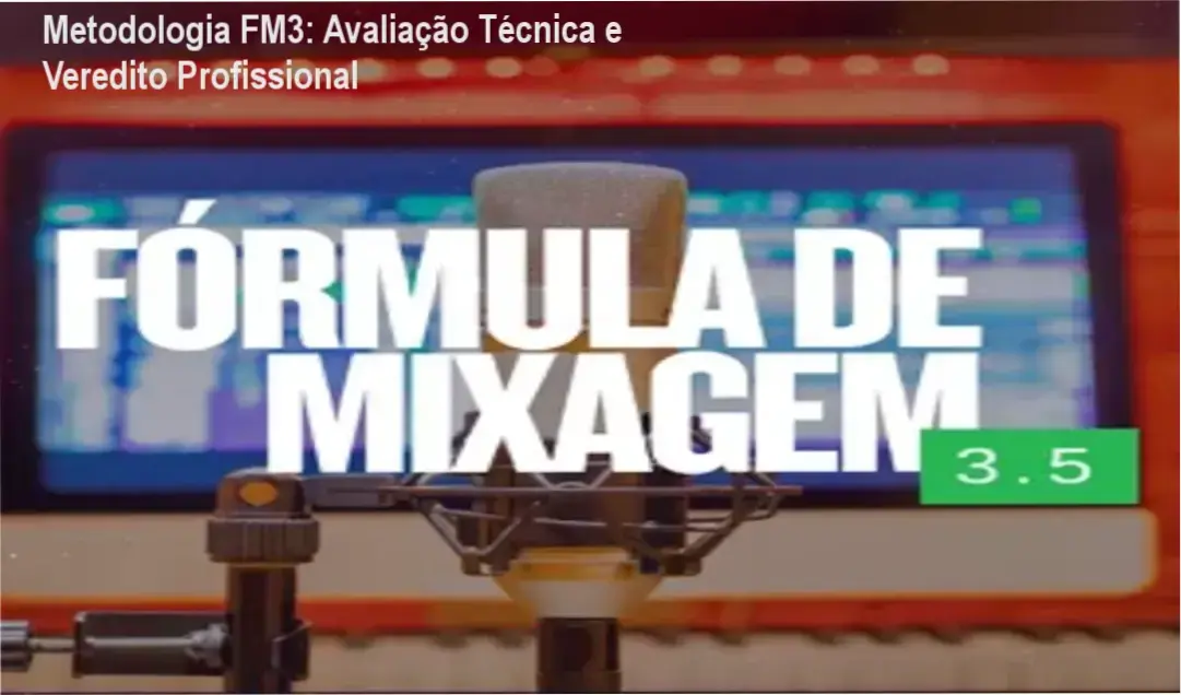 Metodologia FM3: Avaliação Técnica e Veredito Profissional 1 https://ondeaprender.com.br/metodologia-fm3-jorge-sombinario-avaliacao-tecnica/ Interface de mixagem profissional aplicando a Metodologia FM3 de Jorge SomBinario